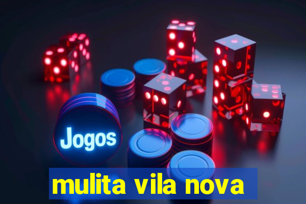 mulita vila nova